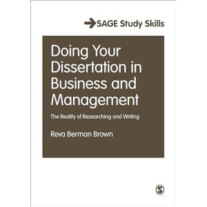 Brown, Reva Berman Doing Your Dissertation in Business and Management: The Reality of Researching and Writing (SAGE Study Skills Series) Brown, Reva Berman Doing Your Dissertation in Business and Management: The Reality of Researching and Writing (SAGE Study Skills Series)