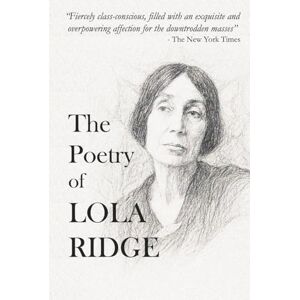 Collins, Edith The Poetry of Lola Ridge: Collected Works of a Modernist Visionary (The 20th Century Women Poets Collection: Complete Works of Rediscovered and Celebrated Voices) Collins, Edith The Poetry of Lola Ridge: Collected Works of a Modernist Visionary (The 20th Century Women Poets Collection: Complete Works of Rediscovered and Celebrated Voices)
