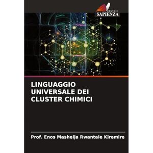 Kiremire, Prof Enos Masheija Rwantale Linguaggio Universale Dei Cluster Chimici Kiremire, Prof Enos Masheija Rwantale Linguaggio Universale Dei Cluster Chimici