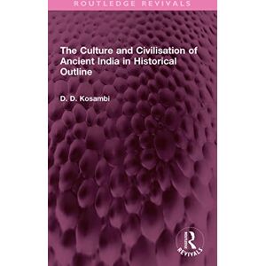 Routledge The Culture and Civilisation of Ancient India in HIstorical Outline ( Revivals) Routledge The Culture and Civilisation of Ancient India in HIstorical Outline ( Revivals)