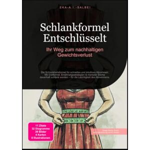 Salbei, Eka A.I. Schlankformel Entschlüsselt: Ihr Weg zum nachhaltigen Gewichtsverlust Salbei, Eka A.I. Schlankformel Entschlüsselt: Ihr Weg zum nachhaltigen Gewichtsverlust