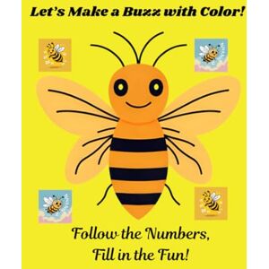 Sky, Aurora Let’s Make a Buzz with Color! Follow the Numbers, Fill in the Fun! Sky, Aurora Let’s Make a Buzz with Color! Follow the Numbers, Fill in the Fun!