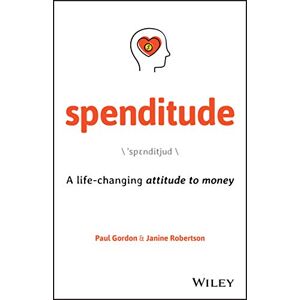 Gordon Spenditude: A Life-changing Attitude to Money Gordon Spenditude: A Life-changing Attitude to Money