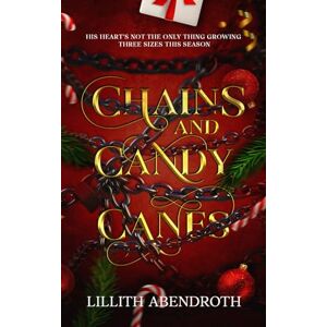 Abendroth, Lillith Chains and Candy Canes: A dark, monster romance Abendroth, Lillith Chains and Candy Canes: A dark, monster romance
