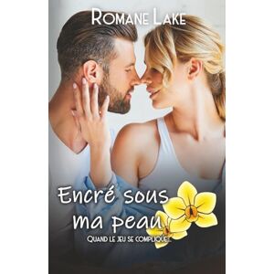 Lake, Romane Encré sous ma peau Tome 7: Quand le jeu se complique... Lake, Romane Encré sous ma peau Tome 7: Quand le jeu se complique...