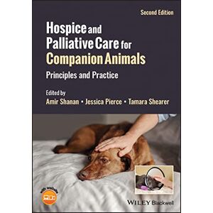 Care+ Hospice and Palliative Care for Companion Animals: Principles and Practice Care+ Hospice and Palliative Care for Companion Animals: Principles and Practice
