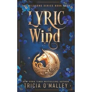 O'Malley, Tricia Lyric of Wind: 4 (The Wildsong Series) O'Malley, Tricia Lyric of Wind: 4 (The Wildsong Series)
