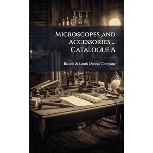 Microscopes and Accessories ... Catalogue A Microscopes and Accessories ... Catalogue A