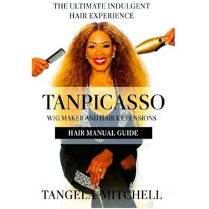 Mitchell, Tangela LUXZURIOUS HAIR MANUAL: Professional Guide to Wig Making & Hair Extensions Mitchell, Tangela LUXZURIOUS HAIR MANUAL: Professional Guide to Wig Making & Hair Extensions