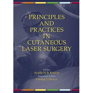 CRC Press Principles and Practices in Cutaneous Laser Surgery (Basic and Clinical Dermatology Book 33) CRC Press Principles and Practices in Cutaneous Laser Surgery (Basic and Clinical Dermatology Book 33)