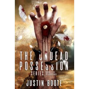 Boote, Justin The Undead Possession Series: Book 5: Insurgence Boote, Justin The Undead Possession Series: Book 5: Insurgence