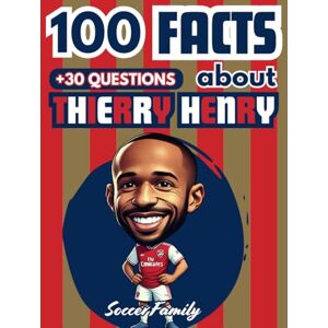 Family, Soccer 100 FACTS ABOUT THIERRY HENRY: Anecdotes, Facts and Curiosities about Thierry Henry, from his birth until today. Plus 30 trivia questions to test how much you really know about Thierry Henry. Family, Soccer 100 FACTS ABOUT THIERRY HENRY: Anecdotes, Facts and Curiosities about Thierry Henry, from his birth until today. Plus 30 trivia questions to test how much you really know about Thierry Henry.