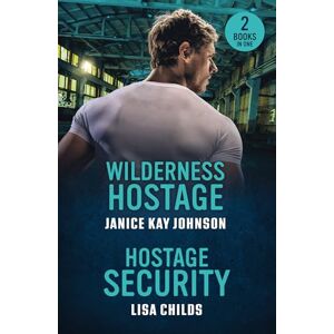 Johnson, Janice Kay Wilderness Hostage / Hostage Security: Wilderness Hostage / Hostage Security (Bachelor Bodyguards) Johnson, Janice Kay Wilderness Hostage / Hostage Security: Wilderness Hostage / Hostage Security (Bachelor Bodyguards)