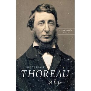 Walls, Laura Dassow Henry David Thoreau – A Life Walls, Laura Dassow Henry David Thoreau – A Life