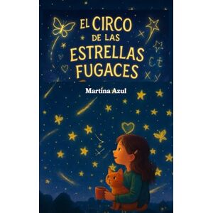 Azul, Martina El Circo de las Estrellas Fugaces Azul, Martina El Circo de las Estrellas Fugaces