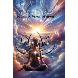 MelBou, Univers Le Carnet des Réponses Intuitives L’Univers Te Répond Pose ta question, ouvre une page, et découvre le message que la vie t’envoie.: Un livre ... idéale pour ton visuel lumineux et apaisant. MelBou, Univers Le Carnet des Réponses Intuitives L’Univers Te Répond Pose ta question, ouvre une page, et découvre le message que la vie t’envoie.: Un livre ... idéale pour ton visuel lumineux et apaisant.