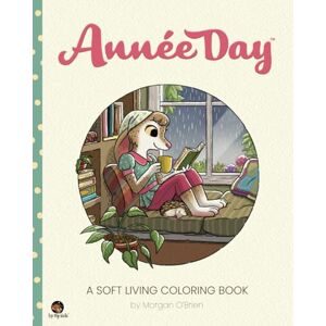 O'Brien, Morgan Année Day: A Soft Living Coloring Book O'Brien, Morgan Année Day: A Soft Living Coloring Book