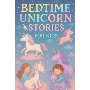 C Elian, Keats Bedtime Unicorn Stories for Kids: Shine into Bedtime Unicorn Stories of Magic, Friendship & Sparkly Dreams! (A Must-Have for Young Dreamers & Kids) C Elian, Keats Bedtime Unicorn Stories for Kids: Shine into Bedtime Unicorn Stories of Magic, Friendship & Sparkly Dreams! (A Must-Have for Young Dreamers & Kids)