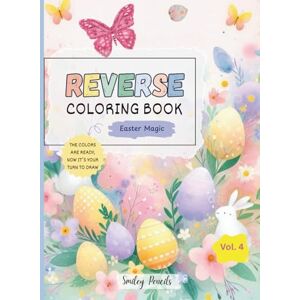 Pencils, Smiley Reverse Coloring Book: Easter Magic (Vol. 4) : The Colors Are Ready, Now It’s Your Turn to Draw: Easter Reverse Coloring Book for Kids (Festive Magic: Reverse Coloring Series) Pencils, Smiley Reverse Coloring Book: Easter Magic (Vol. 4) : The Colors Are Ready, Now It’s Your Turn to Draw: Easter Reverse Coloring Book for Kids (Festive Magic: Reverse Coloring Series)