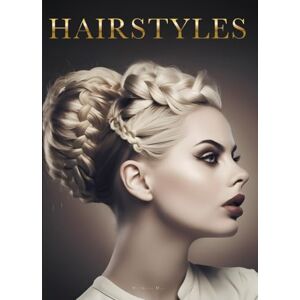 Rakhshani, Mahsa HAIR STYLES: A Collection of Stunning Hair Style and Makeup Looks for Every Occasion. Makeup artists, hairstylists, Brides, Teenagers, Beauty and fashion lovers. Rakhshani, Mahsa HAIR STYLES: A Collection of Stunning Hair Style and Makeup Looks for Every Occasion. Makeup artists, hairstylists, Brides, Teenagers, Beauty and fashion lovers.