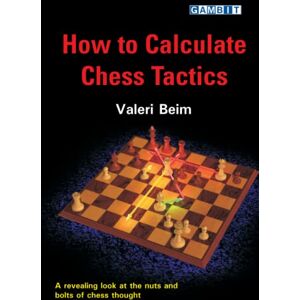 Beim, Valeri How to Calculate Chess Tactics (How to... Chess Tactics) Beim, Valeri How to Calculate Chess Tactics (How to... Chess Tactics)
