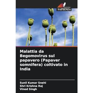 Snehi, Sunil Kumar Malattia da Begomovirus sul papavero (Papaver somnifera) coltivato in India Snehi, Sunil Kumar Malattia da Begomovirus sul papavero (Papaver somnifera) coltivato in India