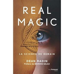 Radin, Dean Real magic La science de demain Radin, Dean Real magic La science de demain