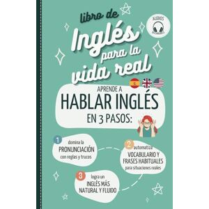 Vega+ LIBRO DE INGLÉS PARA LA VIDA REAL. APRENDER A HABLAR INGLÉS EN 3 PASOS: 1 Domina la pronunciación del inglés fácil. 2 Automatiza vocabulario y frases ... Learn English for Spanish speakers with audio Vega+ LIBRO DE INGLÉS PARA LA VIDA REAL. APRENDER A HABLAR INGLÉS EN 3 PASOS: 1 Domina la pronunciación del inglés fácil. 2 Automatiza vocabulario y frases ... Learn English for Spanish speakers with audio