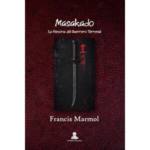 Marmol, Francis Masakado: La Historia del Guerrero Terrenal Marmol, Francis Masakado: La Historia del Guerrero Terrenal