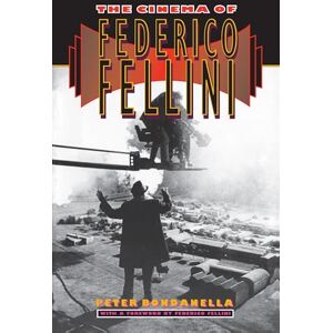 Bondanella, Peter The Cinema of Federico Fellini Bondanella, Peter The Cinema of Federico Fellini