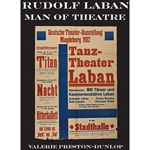 Dunlop Rudolf Laban: Man of Theatre Dunlop Rudolf Laban: Man of Theatre