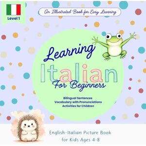 Verde, La Papera Learning Italian for Kids Ages 4–8: A Bilingual English–Italian Picture Book with Vocabulary and Activities for beginners: Fun Visual Learning and Early Reading Verde, La Papera Learning Italian for Kids Ages 4–8: A Bilingual English–Italian Picture Book with Vocabulary and Activities for beginners: Fun Visual Learning and Early Reading