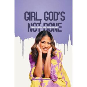 Jackson Girl, God's Not Done: Simple Steps To Loving You LIke God Does Jackson Girl, God's Not Done: Simple Steps To Loving You LIke God Does