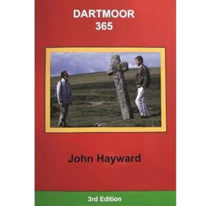 Hayward, John Dartmoor 365: An exploration of every one of the 365 square miles in the Dartmoor National Park Hayward, John Dartmoor 365: An exploration of every one of the 365 square miles in the Dartmoor National Park