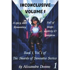 Devane, Alexandra Inconclusive Volume 1 (The Shards of Sansatia Series) Devane, Alexandra Inconclusive Volume 1 (The Shards of Sansatia Series)