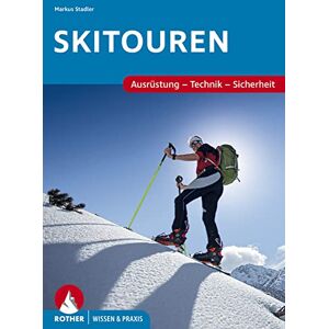 Stadler, Markus Skitouren: Ausrüstung Technik Sicherheit Stadler, Markus Skitouren: Ausrüstung Technik Sicherheit