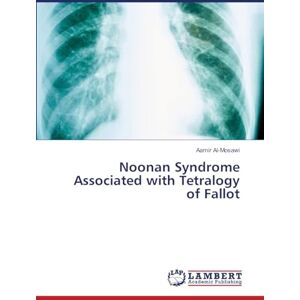 Al-Mosawi, Aamir Noonan Syndrome Associated with Tetralogy of Fallot Al-Mosawi, Aamir Noonan Syndrome Associated with Tetralogy of Fallot