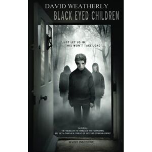 Weatherly, David Black Eyed Children: Revised 2nd Edition Weatherly, David Black Eyed Children: Revised 2nd Edition