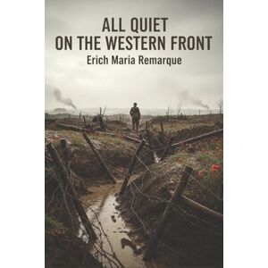 Remarque, Erich Maria All Quiet on the Western Front Remarque, Erich Maria All Quiet on the Western Front