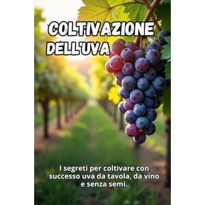 Svitana Coltivazione dell'uva: I segreti per coltivare con successo uva da tavola, da vino e senza semi. Svitana Coltivazione dell'uva: I segreti per coltivare con successo uva da tavola, da vino e senza semi.