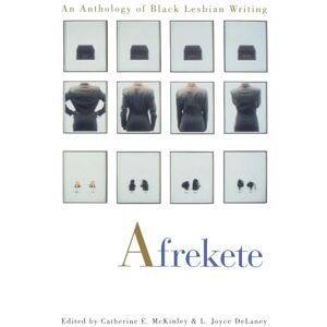 McKinley, Catherine E. E. Afrekete: An Anthology of Black Lesbian Writing McKinley, Catherine E. E. Afrekete: An Anthology of Black Lesbian Writing