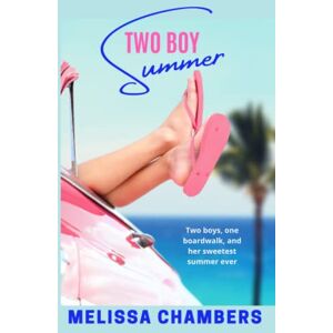 Chambers, Melissa Two Boy Summer: A Young Adult Love Triangle Romance Chambers, Melissa Two Boy Summer: A Young Adult Love Triangle Romance