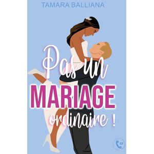 Balliana, Tamara Pas un mariage ordinaire ! Balliana, Tamara Pas un mariage ordinaire !