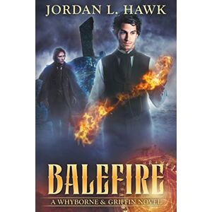 Hawk, Jordan L. Balefire: Volume 10 (Whyborne & Griffin) Hawk, Jordan L. Balefire: Volume 10 (Whyborne & Griffin)