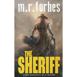 Forbes, M.R. The Sheriff: A post-apocalyptic sci-fi western: 1 (Sheriff Duke) Forbes, M.R. The Sheriff: A post-apocalyptic sci-fi western: 1 (Sheriff Duke)