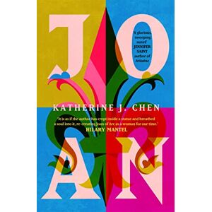 Chen, Katherine J. Joan: The stunning feminist retelling of Joan of Arc Chen, Katherine J. Joan: The stunning feminist retelling of Joan of Arc