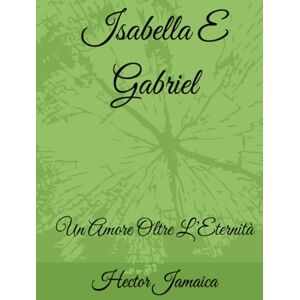 Jamaica, Hector Isabella E Gabriel: Un Amore Oltre L’Eternità Jamaica, Hector Isabella E Gabriel: Un Amore Oltre L’Eternità