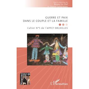 Guerre et paix dans le couple et la famille: Cahier N°5 de l’APPCF-BRUXELLES (Nomino Ergo Sum) Guerre et paix dans le couple et la famille: Cahier N°5 de l’APPCF-BRUXELLES (Nomino Ergo Sum)