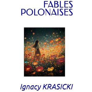 KRASICKI, Ignacy FABLES POLONAISES KRASICKI, Ignacy FABLES POLONAISES