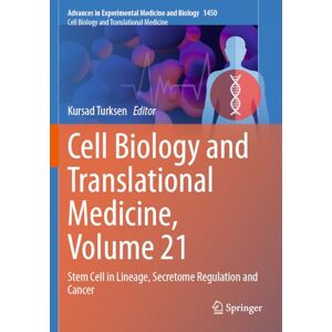 Cell Biology and Translational Medicine, Volume 21: Stem Cell in Lineage, Secretome Regulation and Cancer (Advances in Experimental Medicine and Biology, 1450) Cell Biology and Translational Medicine, Volume 21: Stem Cell in Lineage, Secretome Regulation and Cancer (Advances in Experimental Medicine and Biology, 1450)